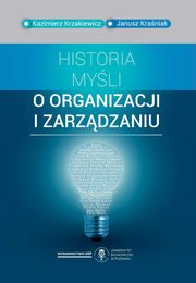 ksiazka tytu: Historia myli o organizacji i zarzdzaniu autor: Krzakiewicz Kazimierz,  Kraniak Janusz