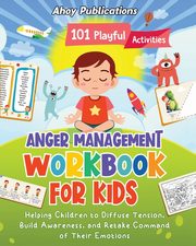 Anger Management Workbook for Kids, Publications Ahoy