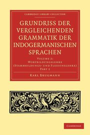 Grundriss der vergleichenden Grammatik der indogermanischen             Sprachen, Brugmann Karl