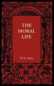 The Moral Life, Sorley W. R.
