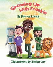 Growing Up With Frankie, Lorick Patrice