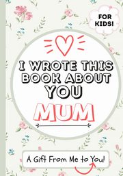 I Wrote This Book About You Mum, Publishing Group The Life Graduate
