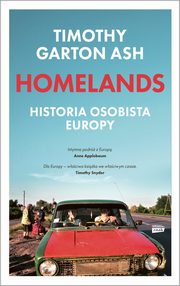 ksiazka tytu: Homelands. Historia osobista Europy autor: Ash Timothy Garton