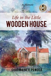 LIFE IN THE LITTLE WOODEN HOUSE, Powder Charmaine