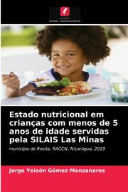 Estado nutricional em crianas com menos de 5 anos de idade servidas pela SILAIS Las Minas, Gmez Manzanares Jorge Yeisn