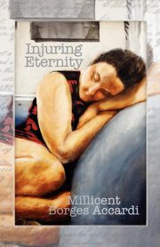Injuring Eternity, Accardi Millicent Borges
