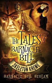 The Tales of Barnacle Bill, Bedlam Barnacle Bill