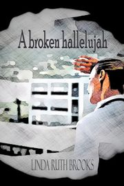 A broken hallelujah, Brooks Linda Ruth