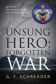 Unsung Hero; Forgotten War, Schreader G. F.