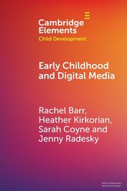 Early Childhood and Digital Media, Barr Rachel