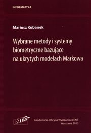 Wybrane metody i systemy biometryczne bazujce na ukrytych modelach Markowa, Kubanek Mariusz
