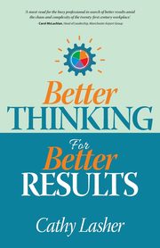 Better Thinking for Better Results, Lasher Cathy
