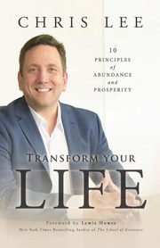 Transform Your Life, Lee Chris