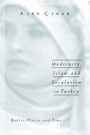 Modernity, Islam, and Secularism in Turkey, Cinar Alev
