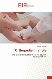 l'Orthopdie infantile, Onimus Michel