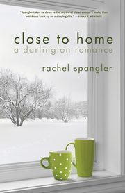 Close to Home, Spangler Rachel