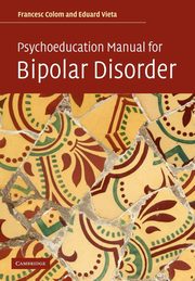 Psychoeducation Manual for Bipolar Disorder, Colom Francesc