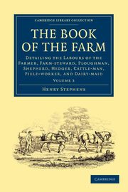 The Book of the Farm - Volume 3, Stephens Henry