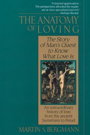 ksiazka tytu: The Anatomy of Loving autor: Bergmann Martin S.