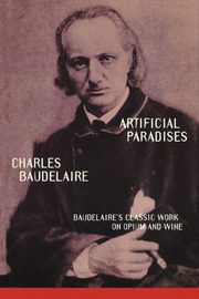 ksiazka tytu: Artificial Paradises autor: Baudelaire Charles P.