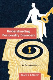 ksiazka tytu: Understanding Personality Disorders autor: Dobbert Duane L.