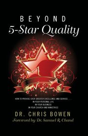 Beyond 5-Star Quality, Bowen Chris