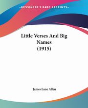 Little Verses And Big Names (1915), Allen James Lane