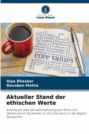 Aktueller Stand der ethischen Werte, Bhaskar Alpa