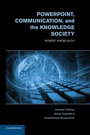 ksiazka tytu: PowerPoint, Communication, and the Knowledge Society autor: Knoblauch Hubert