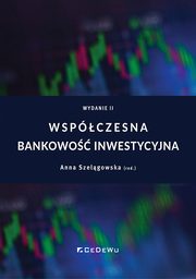 Wspczesna bankowo inwestycyjna, Szelgowska Anna