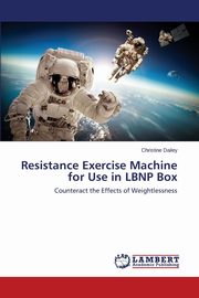 Resistance Exercise Machine for Use in LBNP Box, Dailey Christine