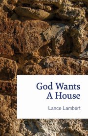 God Wants a House, Lambert Lance