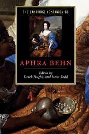 The Cambridge Companion to Aphra Behn, 