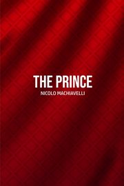The Prince, Machiavelli Nicolo
