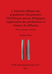 ksiazka tytu: L'industrie lithique des populations blicquiennes (Nolithique ancien, Belgique) autor: Denis Sol?ne