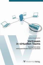 Vertrauen in Virtuellen Teams, Scharpfenecker Andrea