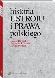 Historia ustroju i prawa polskiego, Bardach Juliusz, Lenodorski Bogusaw, Pietrzak Micha