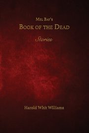Mel Bay's Book of the Dead, Williams Harold Whit