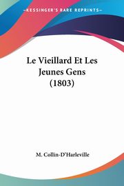 Le Vieillard Et Les Jeunes Gens (1803), Collin-D'Harleville M.