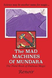 The Mad Machines of Mundara, Renoir