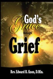 ksiazka tytu: God's Grace through Grief autor: Knox Edward R