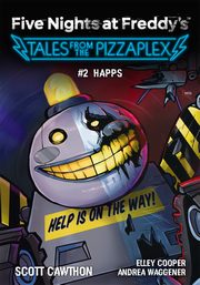 Five Nights at Freddy's: Tales from the Pizzaplex. HAPPS Tom 2, Cawthon Scott, Cooper Elley, Waggener Andrea