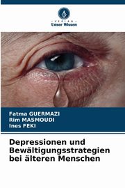Depressionen und Bewltigungsstrategien bei lteren Menschen, Guermazi Fatma