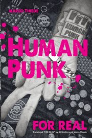 Human Punk For Real (An Autobiography), Thiede Marco