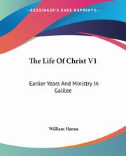 The Life Of Christ V1, Hanna William