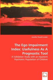 ksiazka tytu: The Ego Impairment Index autor: Powell-Lunder Jennifer