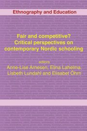 ksiazka tytu: Fair and competitive? Critical perspectives on contemporary Nordic schooling autor: 