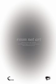 ksiazka tytu: #mm Net Art-Internet Art in the Virtual and Physical Space of Its Presentation autor: Meixnerov (Ed.) Marie