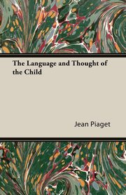 The Language and Thought of the Child, Piget Jean