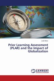 Prior Learning Assessment (PLAR) and the Impact of Globalization, Moss Leah